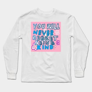 you will never regret being kind, OIL PAINTING Long Sleeve T-Shirt